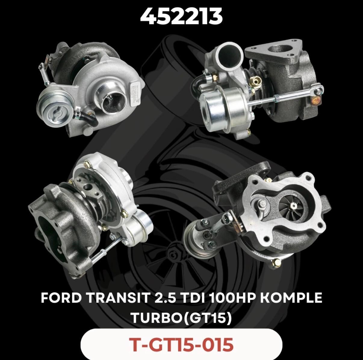 KOMPLE TURBO FORD TRANSİT T15 4 DELİK GT15